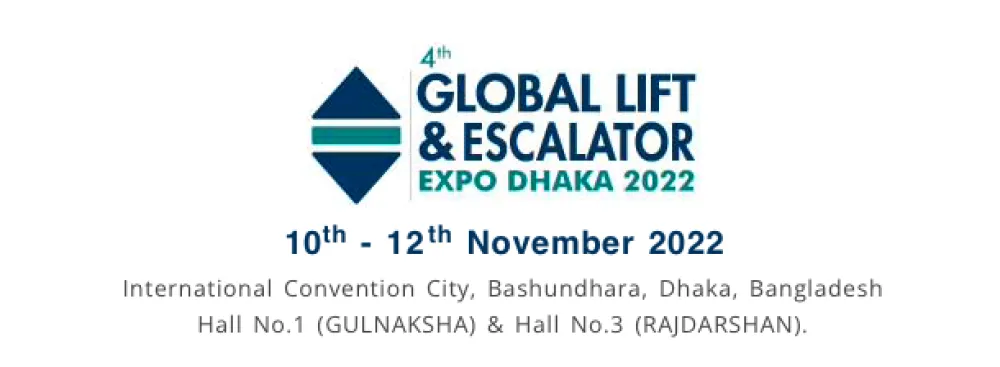 Global Lıft & Escalator Expo Dhaka 2022’Ye Ertelendi